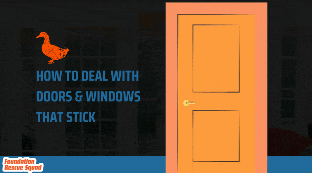 doors & windows that stick